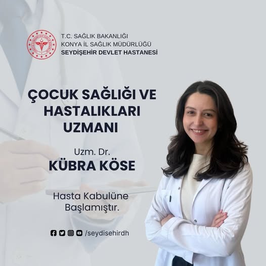 Seydişehir Devlet Hastanesi’ne Yeni Çocuk Doktoru: Uzm. Dr. Kübra Köse Göreve Başladı
