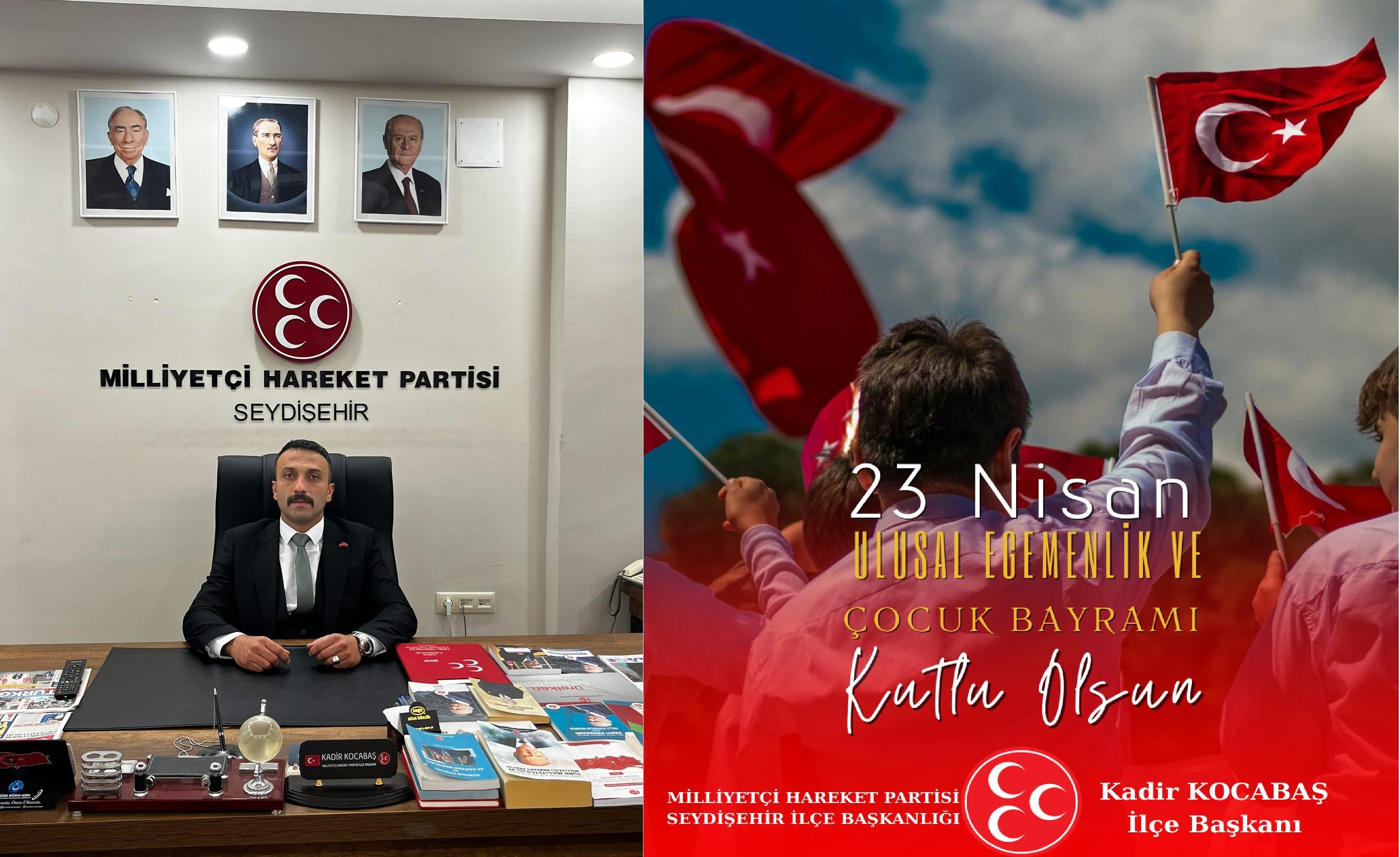 MHP Seydişehir İlçe Başkanı Kadir Kocabaş’tan 23 Nisan Mesajı