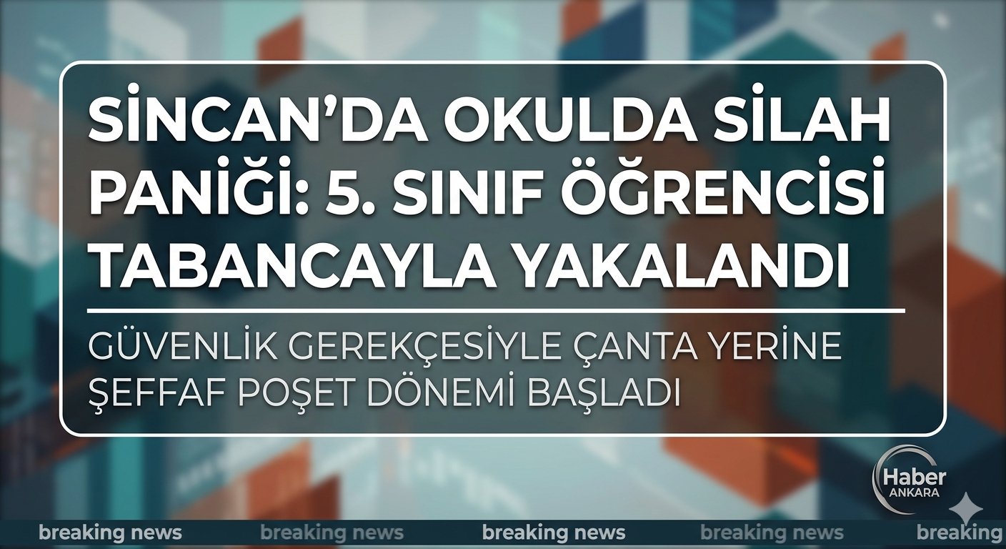 Sincan’da Okulda Silah Paniği: 5. Sınıf Öğrencisi 3 Gün Boyunca Tabancayla Derse Girdi!
