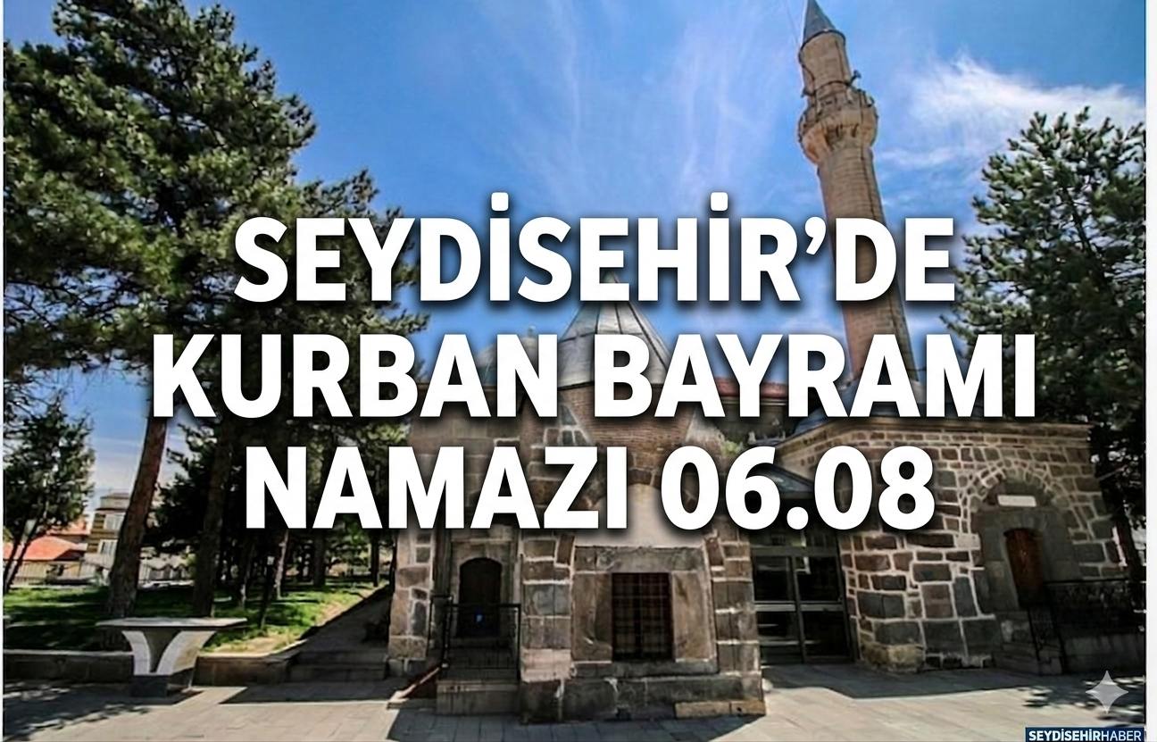 Seydişehir’de Kurban Bayramı Namaz Vakti
