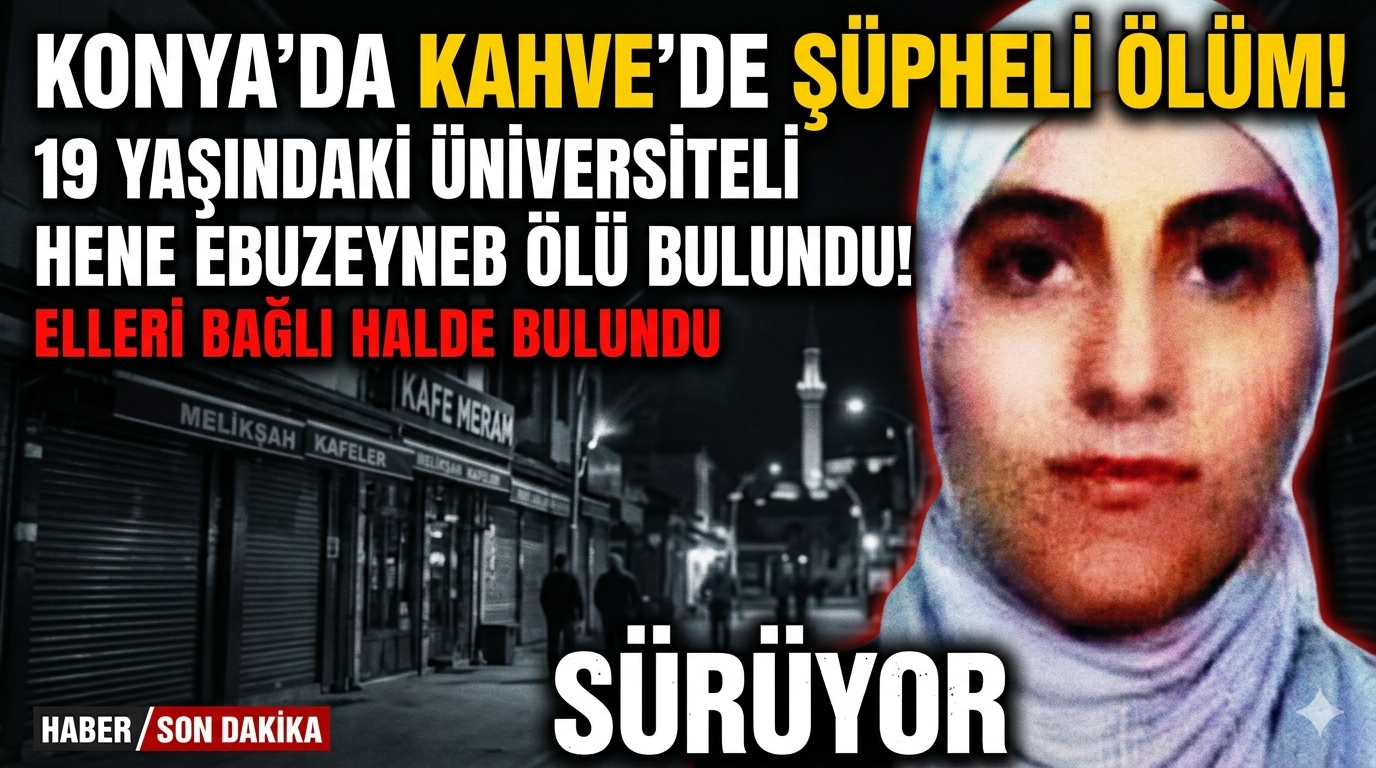 Konya'da Üniversite Öğrencisi Kafede Ölü Bulundu