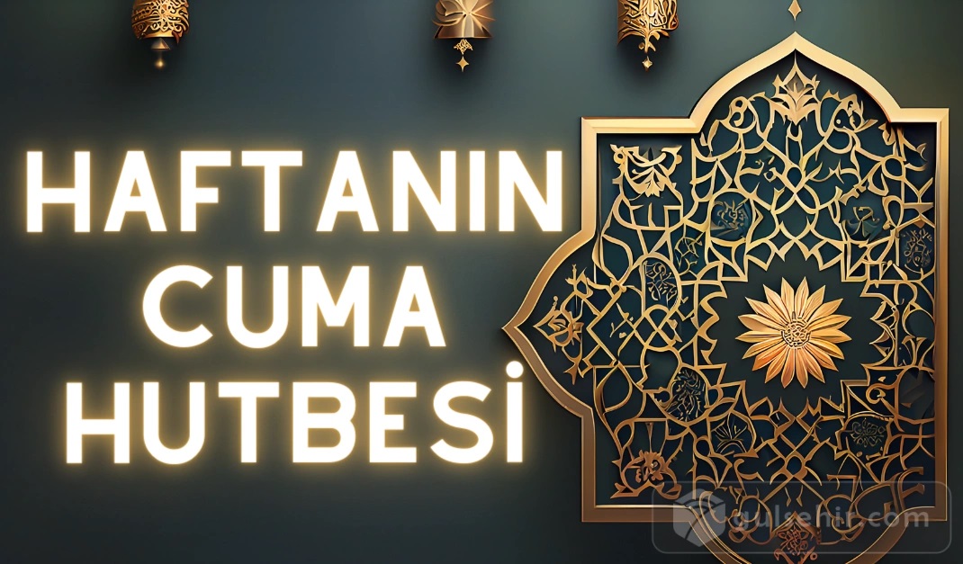 HAFTANIN   HUTBESİ DUYARLILIK