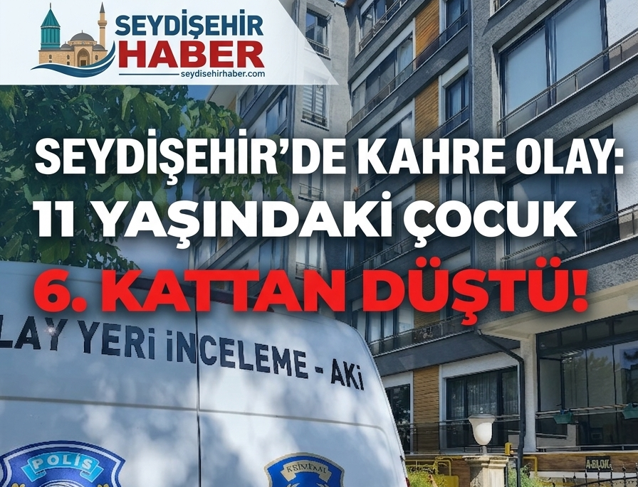 Seydişehirde Kahreden Olay: 11 Yaşındaki Çocuk 6. Kattan Düştü!