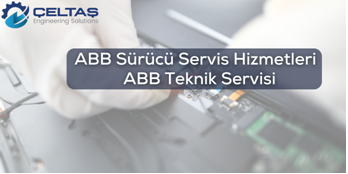 ABB Sürücü Servis Hizmetleri ve ABB Teknik Servisi