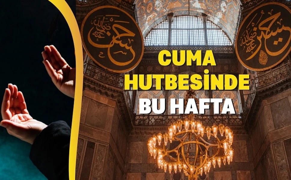 HAFTANIN HUTBESİ ;YAZA KUR’AN’LA MERHABA