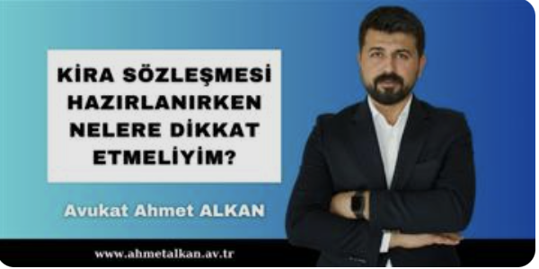 Kira Sözleşmesi Hazırlanırken Nelere Dikkat Etmeliyim?