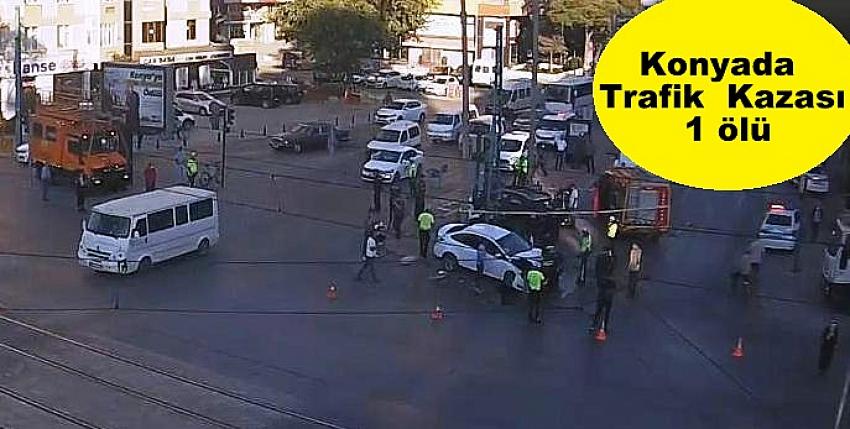 Konya'da Trafik  kazası 1 Ölü 
