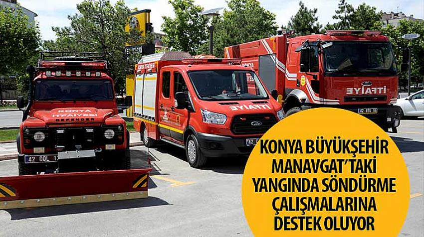  Konya’dan da ekipler Manavgat yardım için  yola çıktı