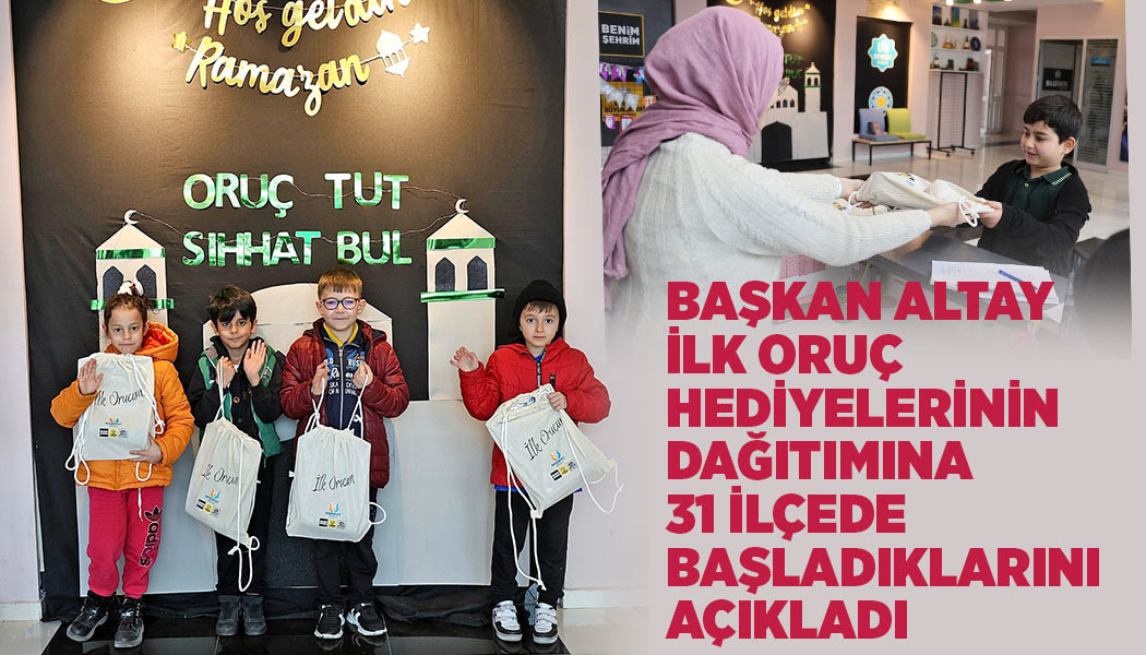 Konya'nın 31 İlçesinde İlk Oruç'um projesinde 33 bin çocuğa hediye  verilecek.