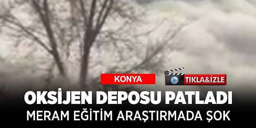 Meram Eğitim Araştırma Hastanesi'nde oksijen deposu patladı TIKLA İZLE