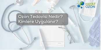 Ozon Tedavisi Nedir? Kimlere Uygulanır?