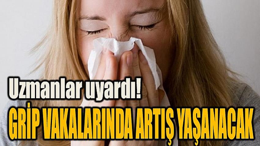Uzmanlar uyardı: Bu yıl grip vakalarında artış olabilir