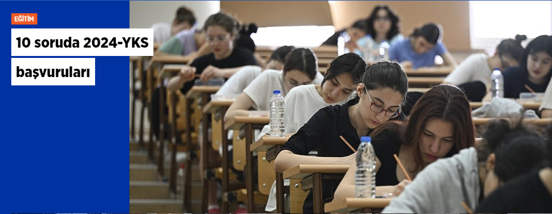 10 soruda 2024-YKS başvuruları