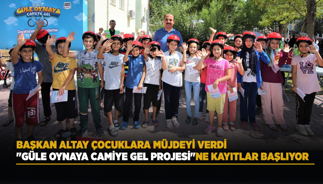 "GÜLE OYNAYA CAMİYE GEL PROJESİ"NE KAYITLAR BAŞLIYOR