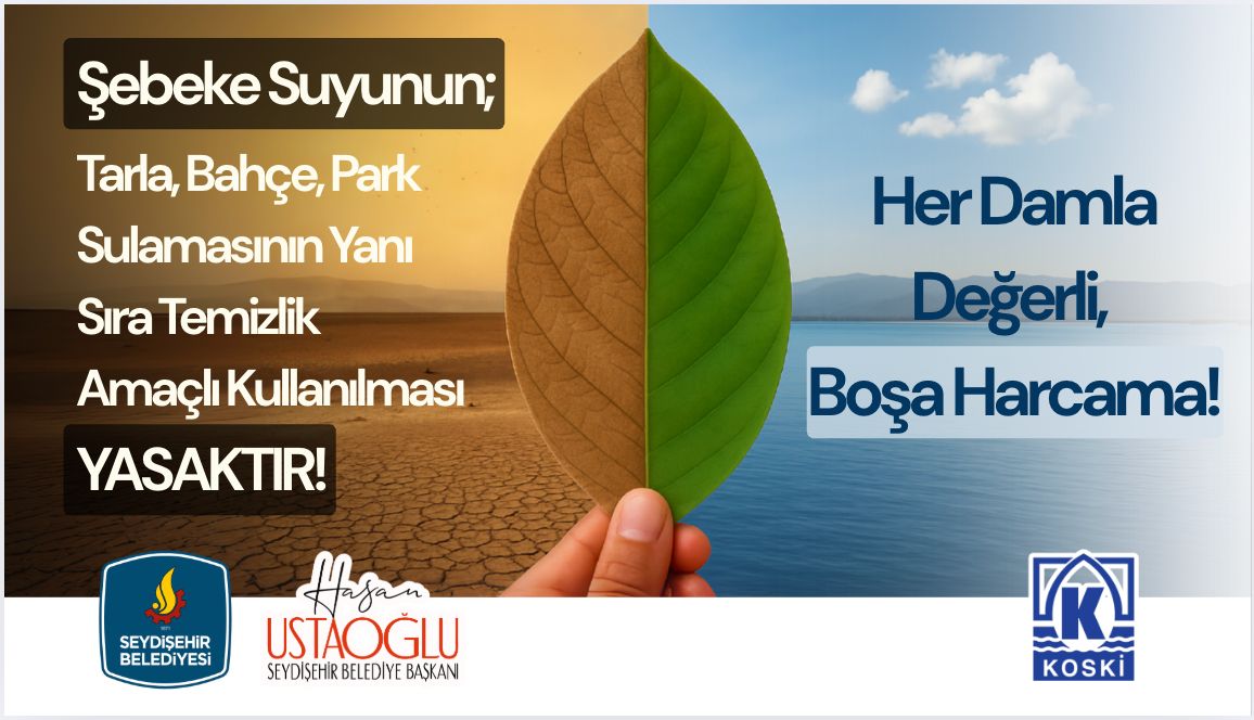 SEYDİŞEHİRDE ŞEBEKE SUYUNUN BAHÇE, TARLA, PARK SULAMASI VE TEMİZLİK GİBİ AMAÇLARLA KULLANIMI YASAKLANDI