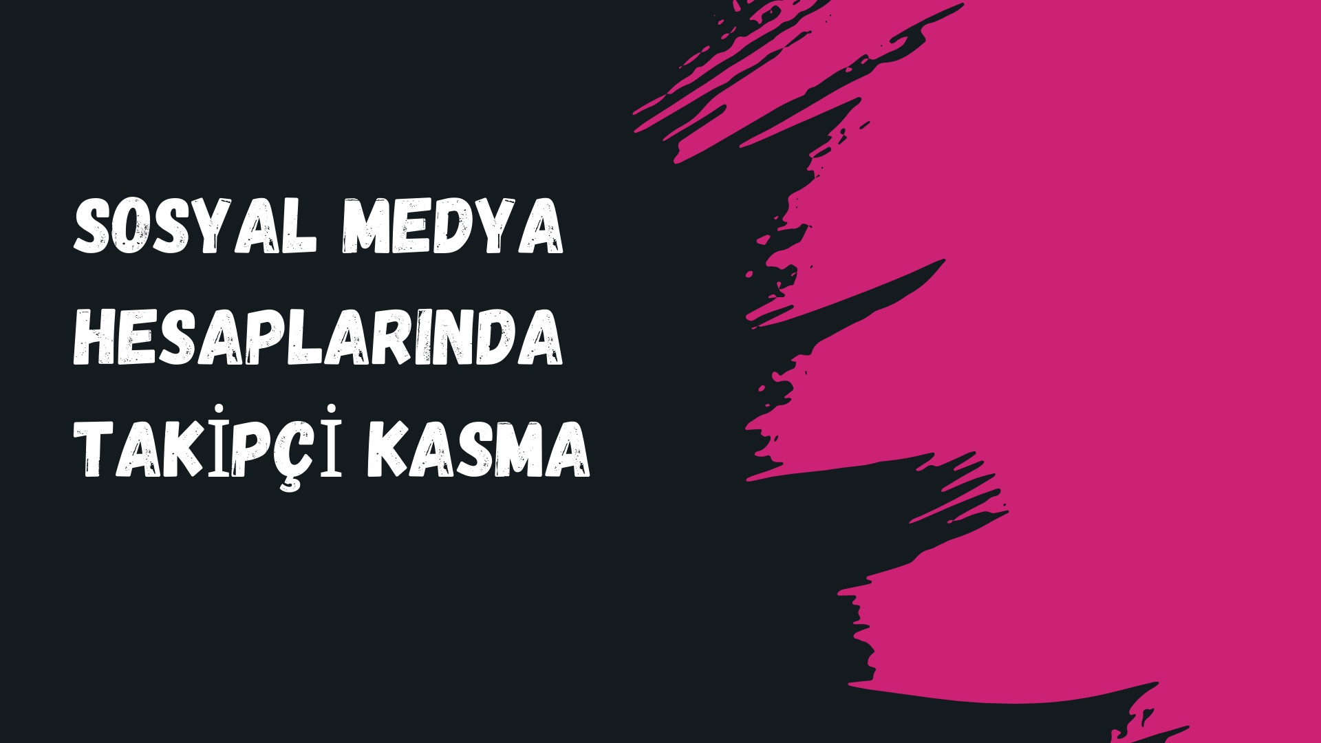 Sosyal Medya Hesaplarında Takipçi Kasma: Akıllı, Sürdürülebilir ve Güvenli Büyüme Rehberi