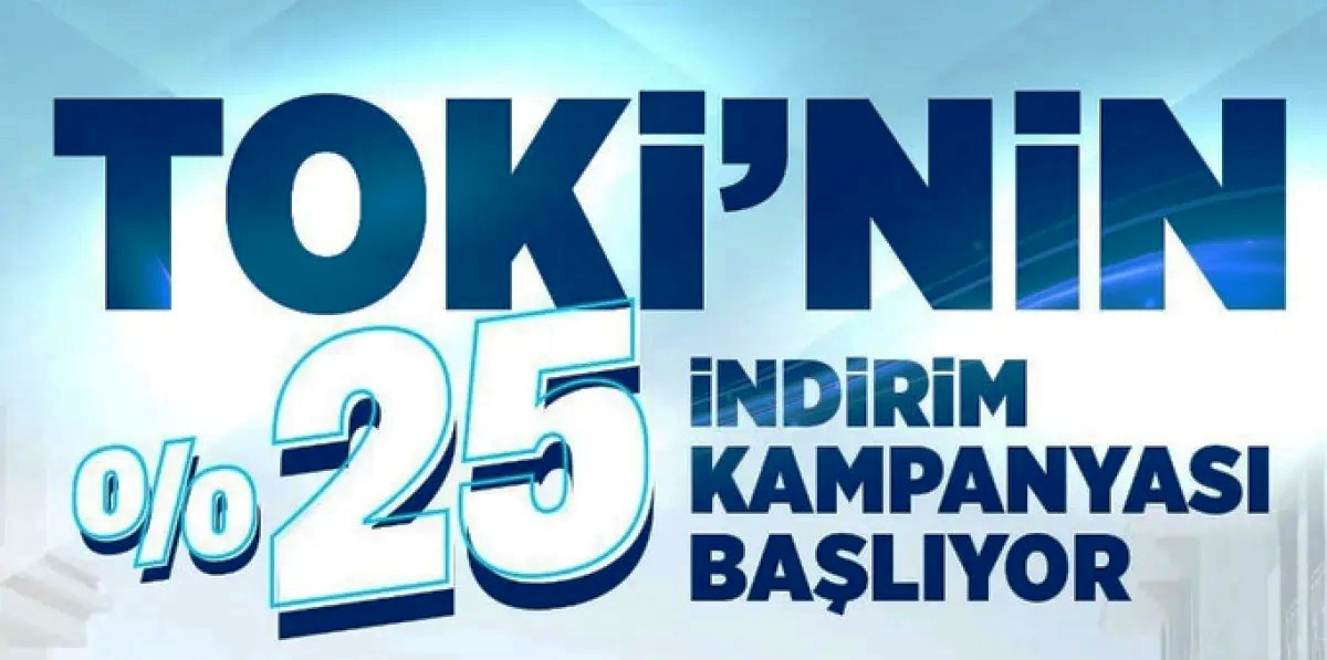 TOKİ yüzde 25 indirim kampanyası başladı! Kimler yararlanacak, başvuru şartları neler?