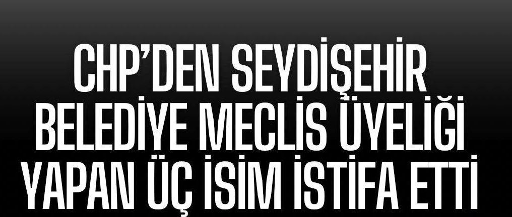 Üç CHP'li Meclis Üyesi İstifa Etti