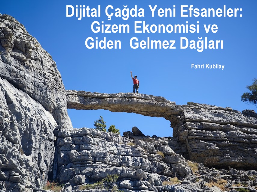 Dijital Çağda Yeni Efsaneler: Gizem Ekonomisi  ve Giden  Gelmez Dağları 