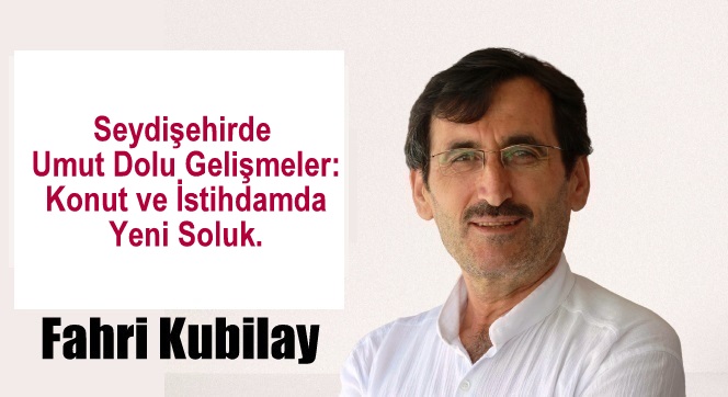 Seydişehir'de Umut Dolu Gelişmeler: Konut ve İstihdamda Yeni Soluk