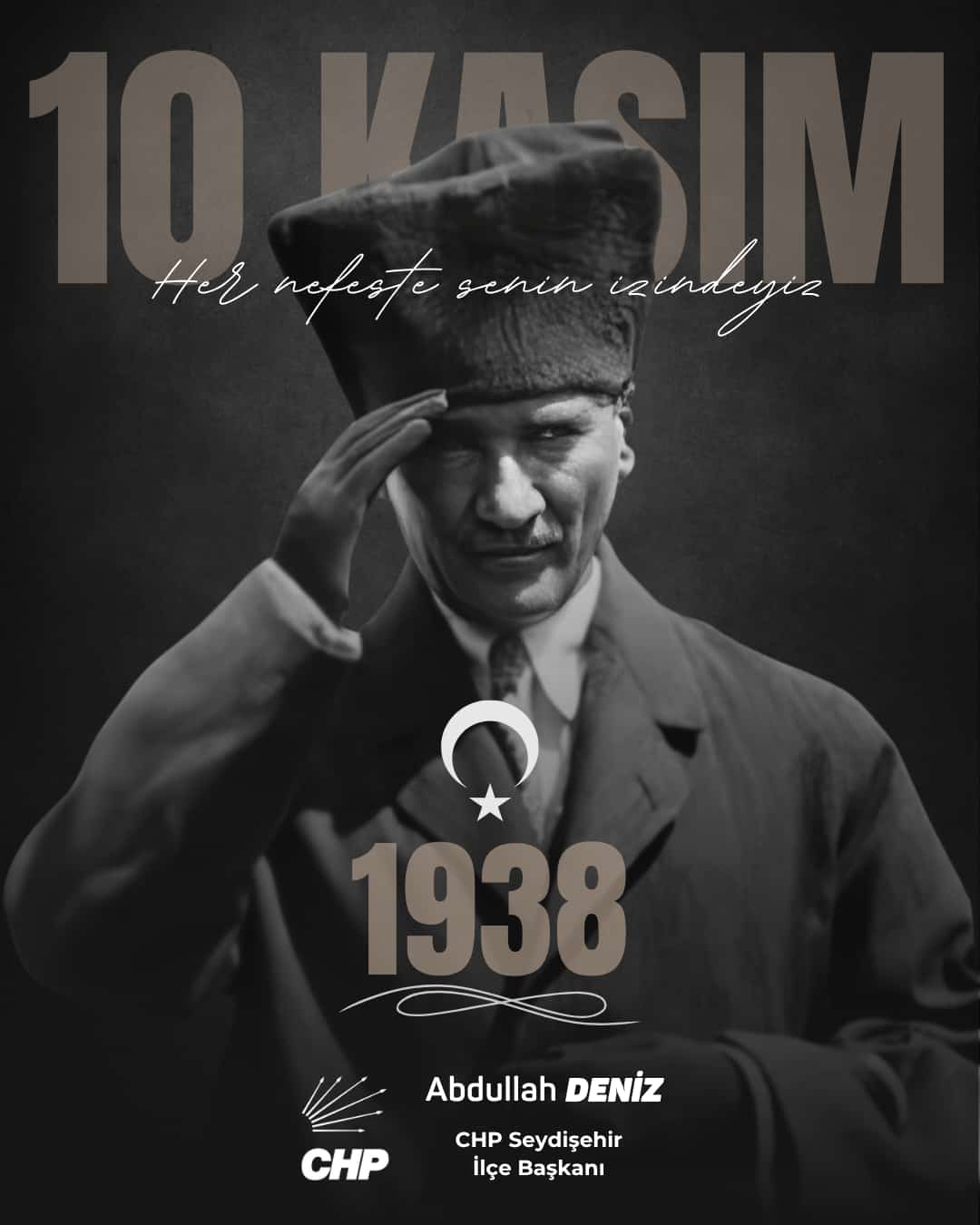 CHP SEYDİŞEHİR İLÇE  BAŞKANI ABDULLAH  DENİZİN  10   KASIM  MESAJI 