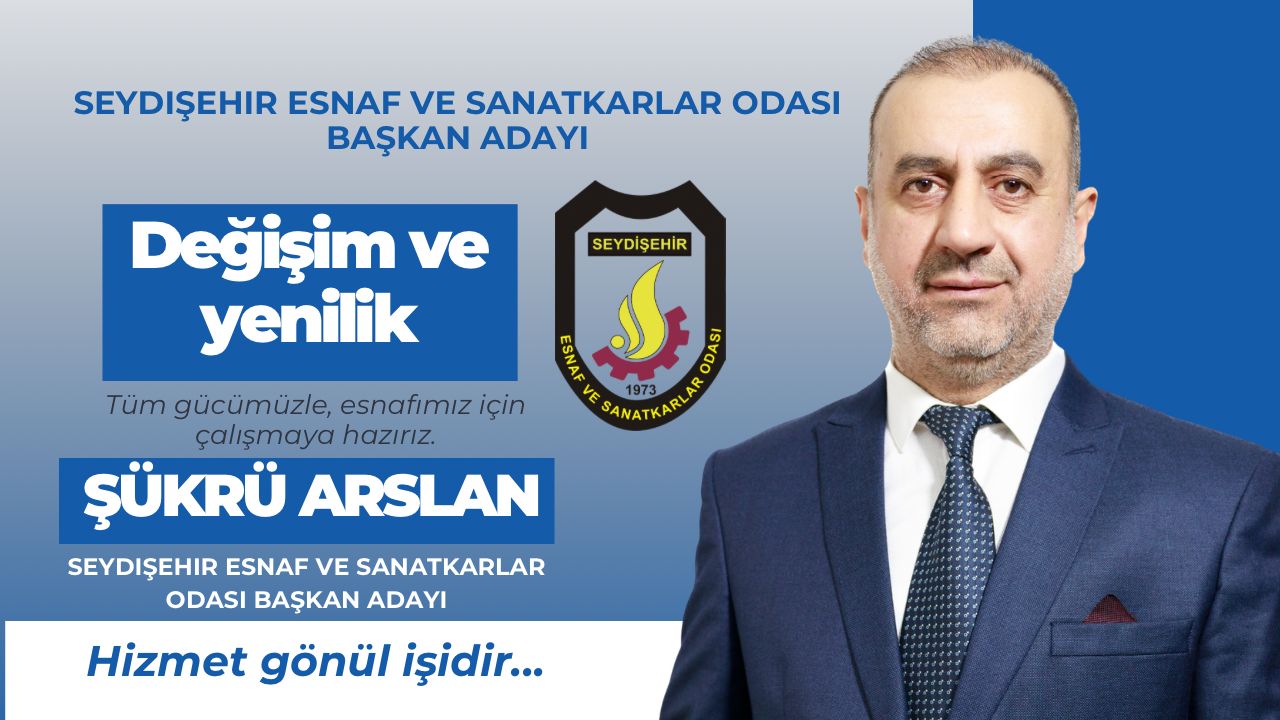 Seydişehir Esnaf ve Sanatkârlar Odası Başkan Adayı Şükrü Aslan’dan Birlik ve Hizmet Vurgusu