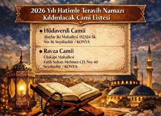  2026 Yılı Hatimle Teravih Namazı Kılınacak Camiler Belli Oldu