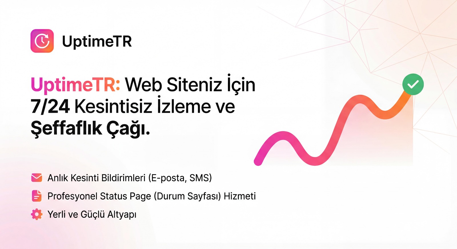 Dijital Dünyada Güvenin Yeni Adı: Yerli Girişim UptimeTR ile Web Siteniz 7/24 Gözetim Altında