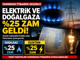 Elektrik ve doğalgaza yüzde 25 zam