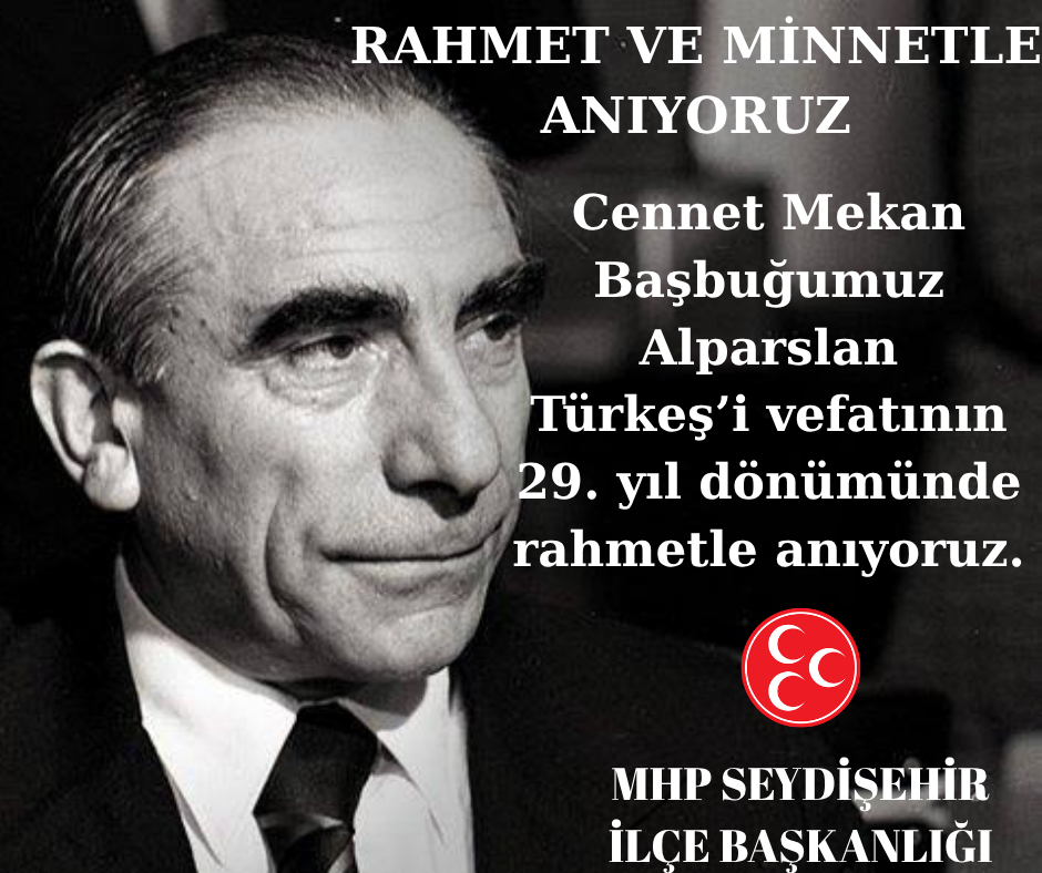 MHP Seydişehir İlçe Başkanı Kadir Kocabaş’tan Başbuğ Alparslan Türkeş’i Anma Mesajı