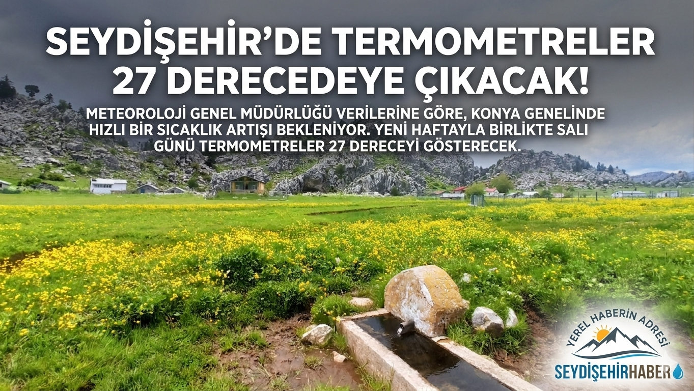 Seydişehir’de Termometreler 27 Dereceye Koşuyor!