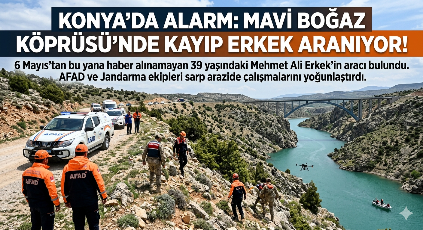 Konya’da Kayıp Alarmı: Mavi Boğaz Köprüsü’nde Terk Edilmiş Araç Bulundu!