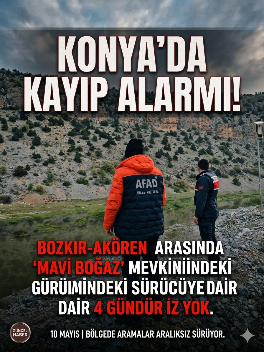 Konya Teyakkuzda: 4 Gündür Haber Alınamayan Mehmet Ali Erkek Her Yerde Aranıyor