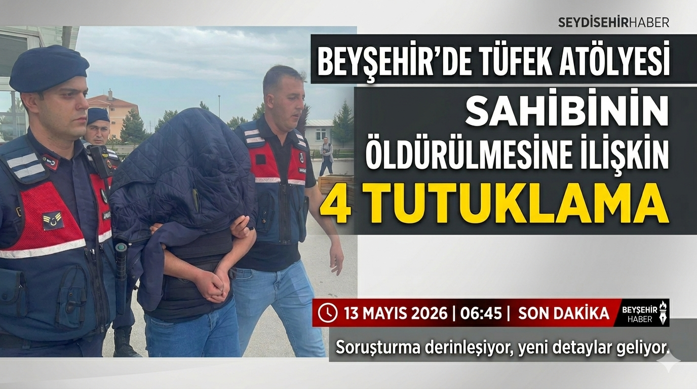 Beyşehirde Tüfek atölyesi sahibinin öldürülmesine ilişkin 7 tutuklama