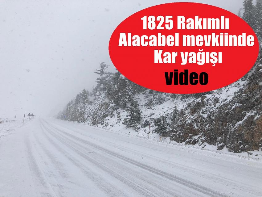 1825 rakımlı Alacabel mevkiinde kar yağışı