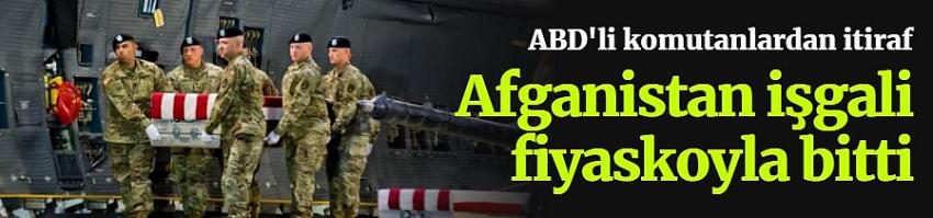 ABD'li komutanlardan Afganistan itirafı: İşgal tam bir fiyasko oldu...