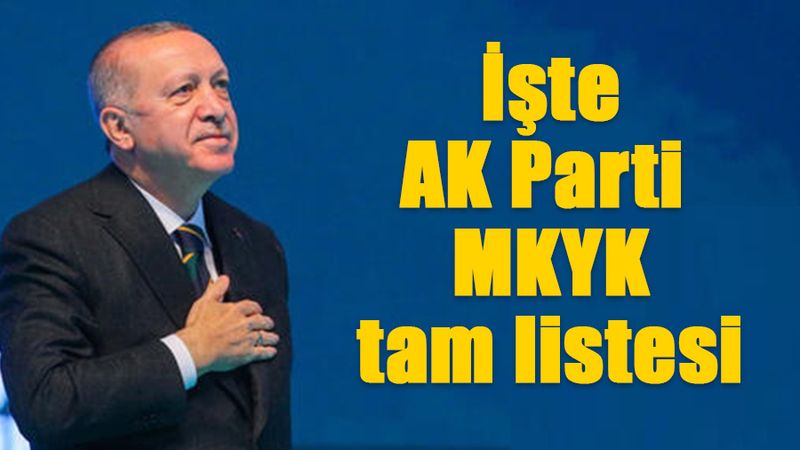 Ak Parti yeni MKYK listesi açıklandı...İşte isim isim MKYK listesi