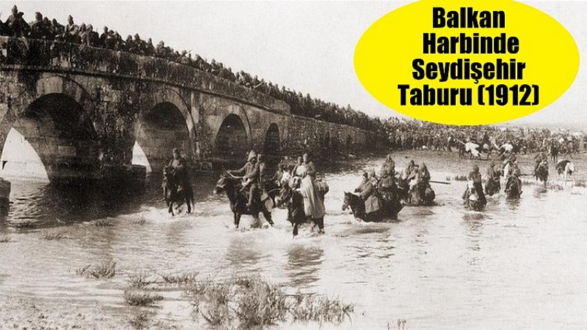 Balkan Harbinde Seydişehir Taburu (1912)