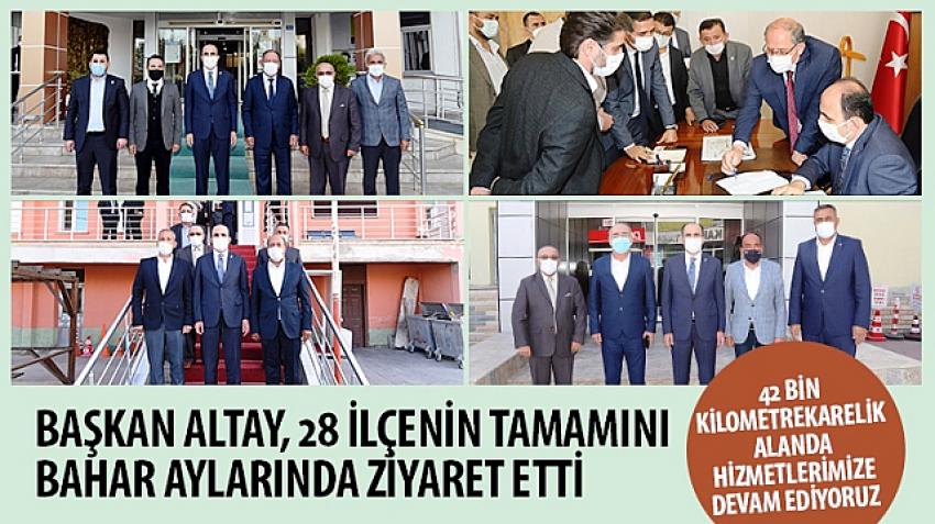 Başkan Altay, 28 İlçenin Tamamını Bahar Aylarında Ziyaret Etti