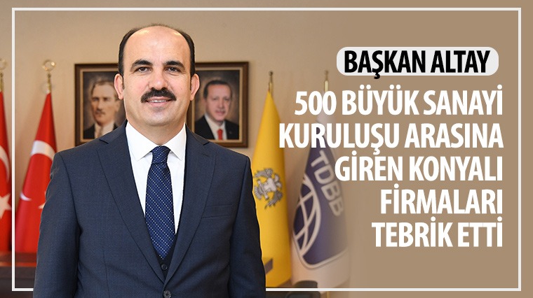 Başkan Altay 500 Büyük Sanayi Kuruluşu Arasına Giren ETİ AŞ.yi Tebrik Etti