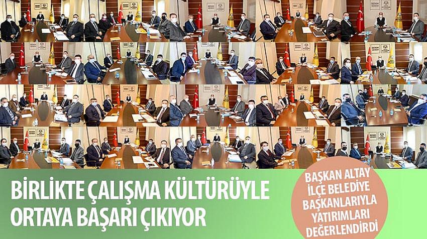 Başkan Altay: Birlikte Çalışma Kültürüyle Ortaya Başarı Çıkıyor