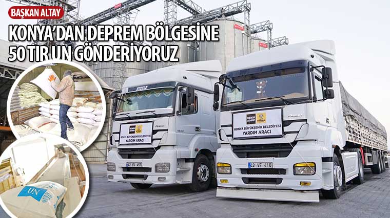 Başkan Altay: “Konya’dan Deprem Bölgesine 50 TIR Un Gönderiyoruz”