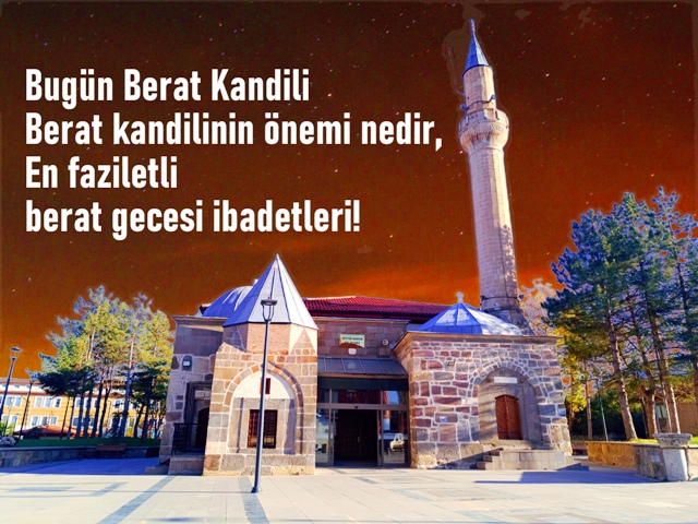 Berat kandilinin önemi nedir, en faziletli berat gecesi ibadetleri!