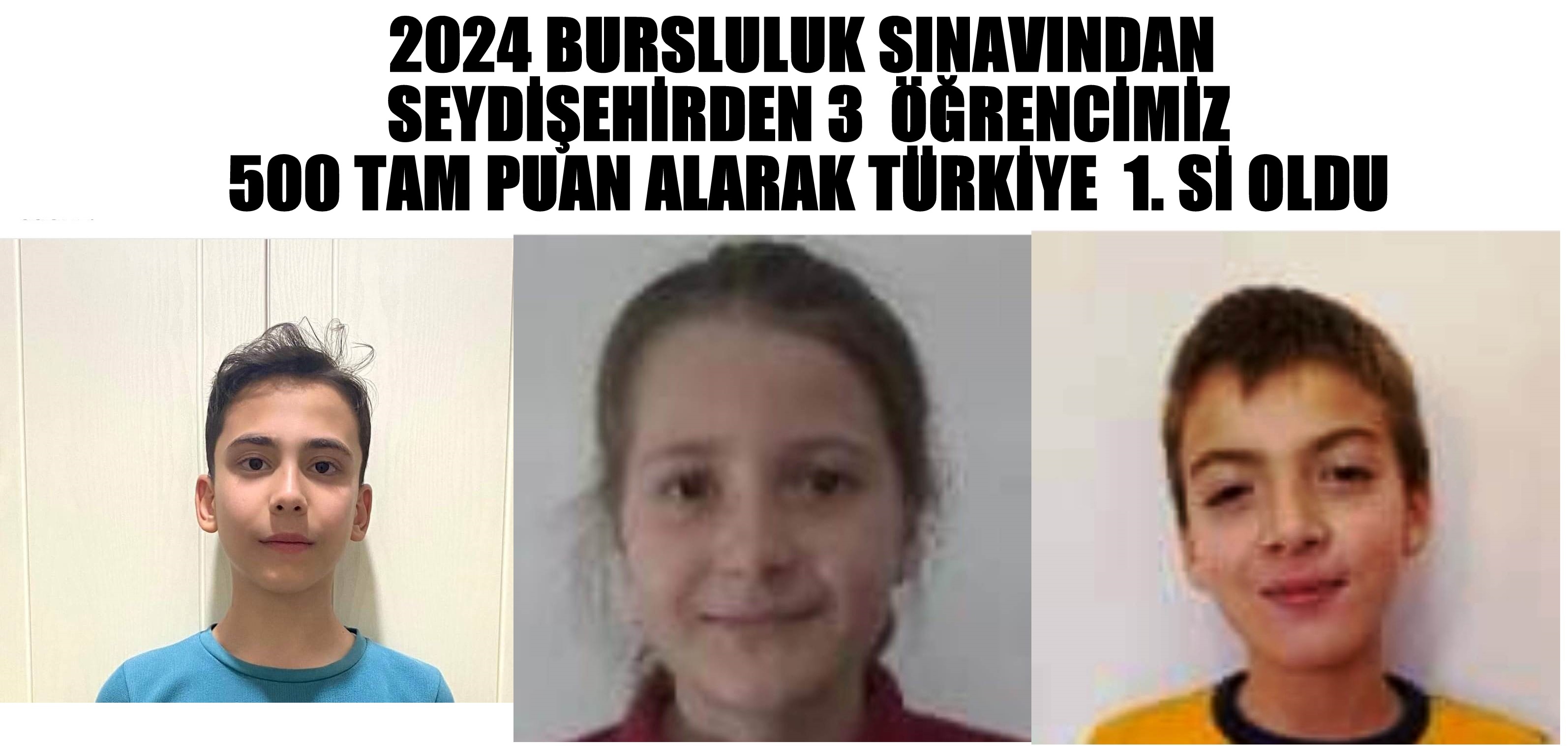 Bursluluk sınavında  Seydişehir'den  üç öğrencimiz 500 Tam Puan  alarak Türkiye 1.si oldu.