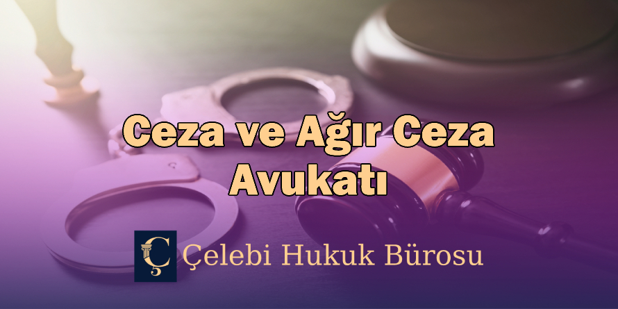Ceza Avukatı Nedir ve Hangi Davalara Bakar?