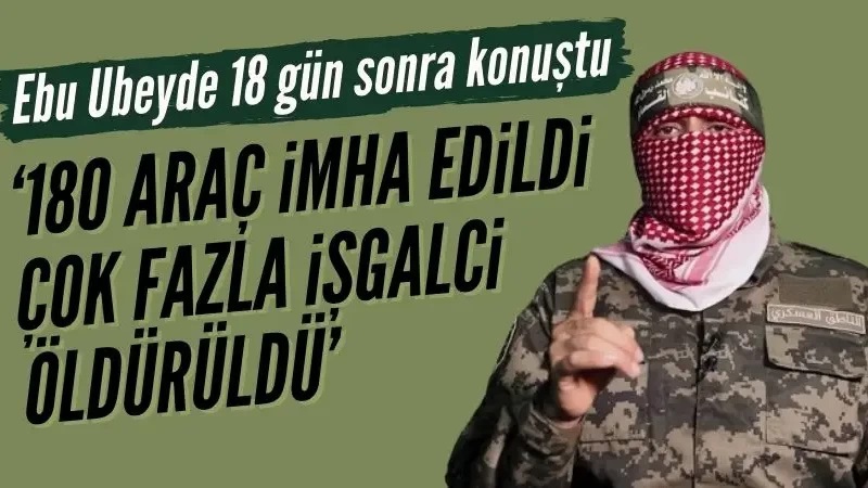 Ebu Ubeyde 18 gün sonra sessizliğini bozdu