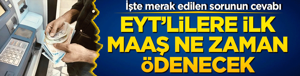 EYT'lilere ilk maaş ne zaman ödenecek?