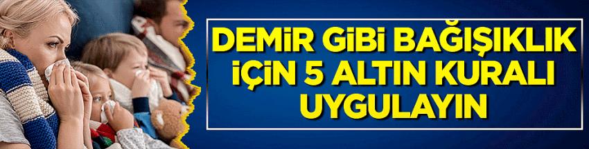 Güçlü  bağışıklık için 5 altın kuralı uygulayın!