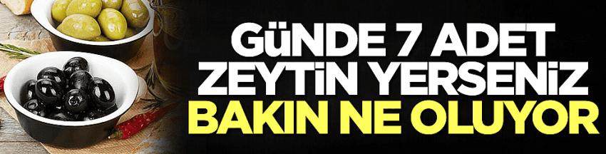 Günde 7 adet zeytin yerseniz bakın ne oluyor