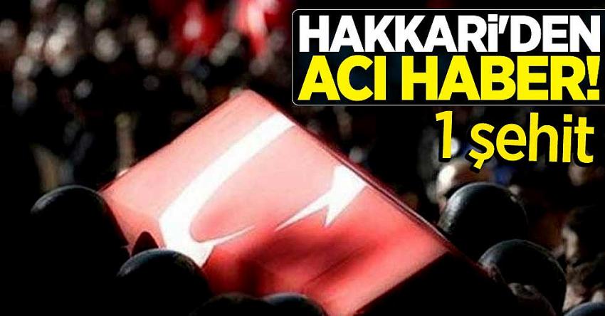 Hakkari'den acı haber! 1 askerimiz şehit oldu